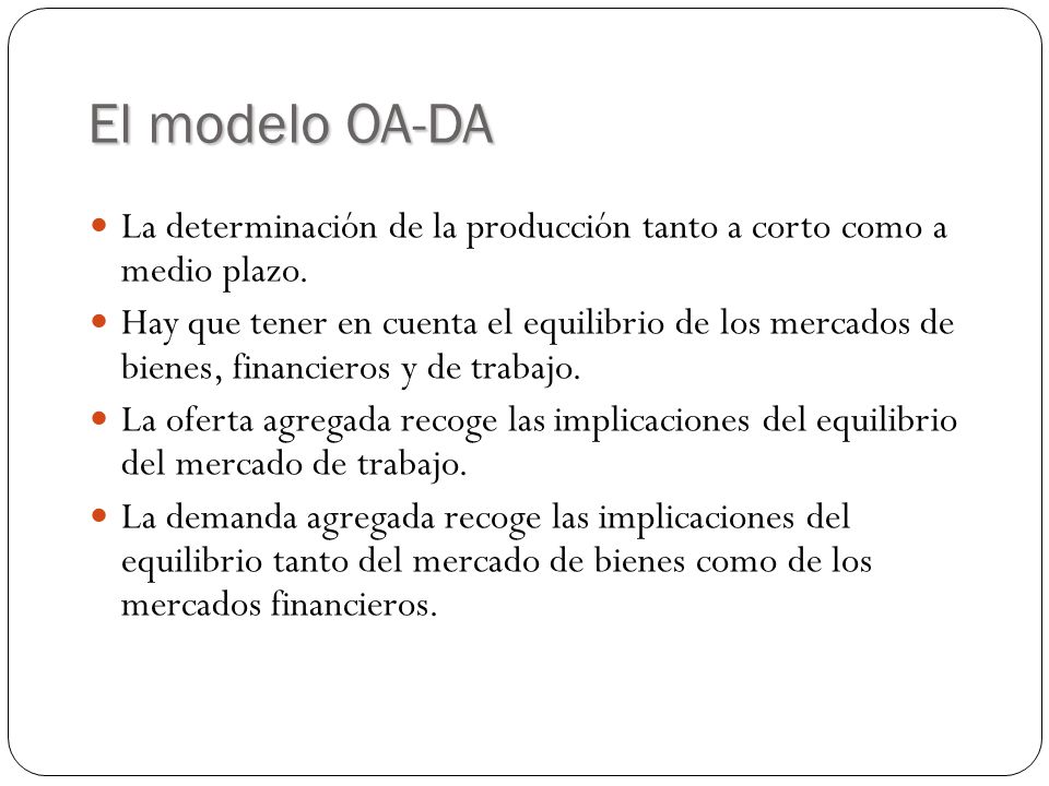 El modelo OA-DA La determinación de la producción tanto a corto como a medio plazo.