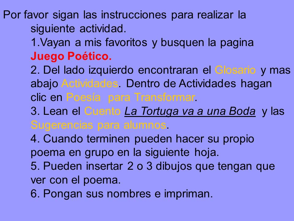 Por favor sigan las instrucciones para realizar la siguiente actividad
