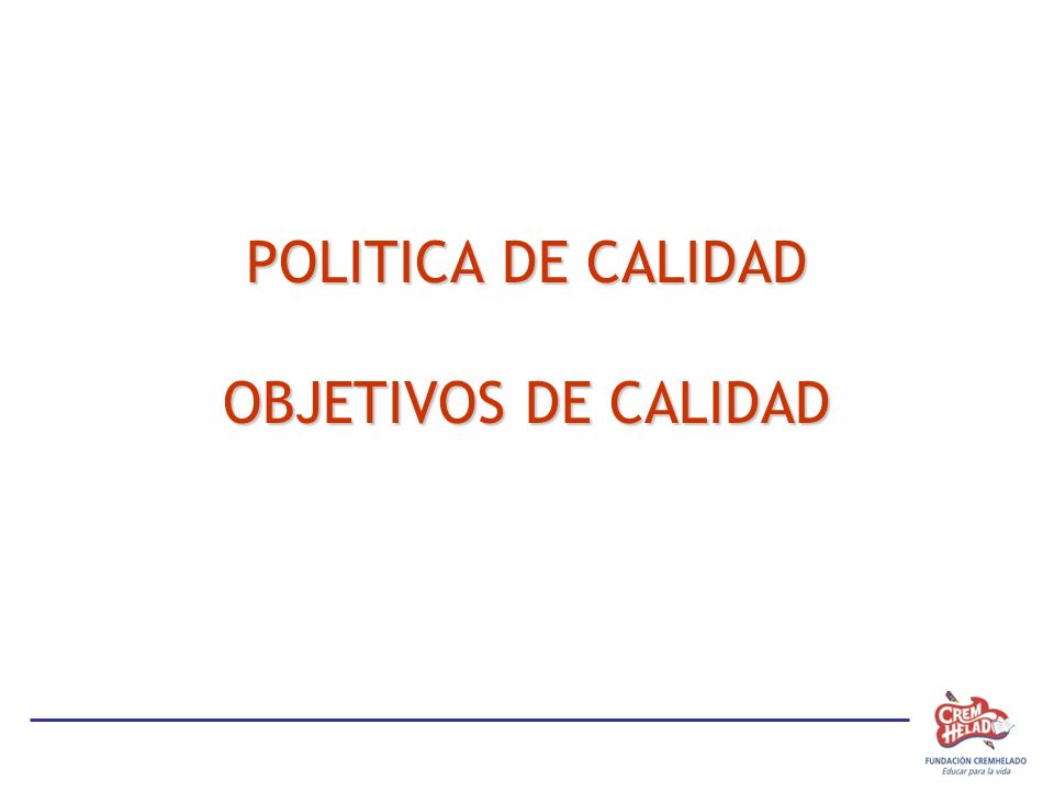 POLITICA DE CALIDAD OBJETIVOS DE CALIDAD