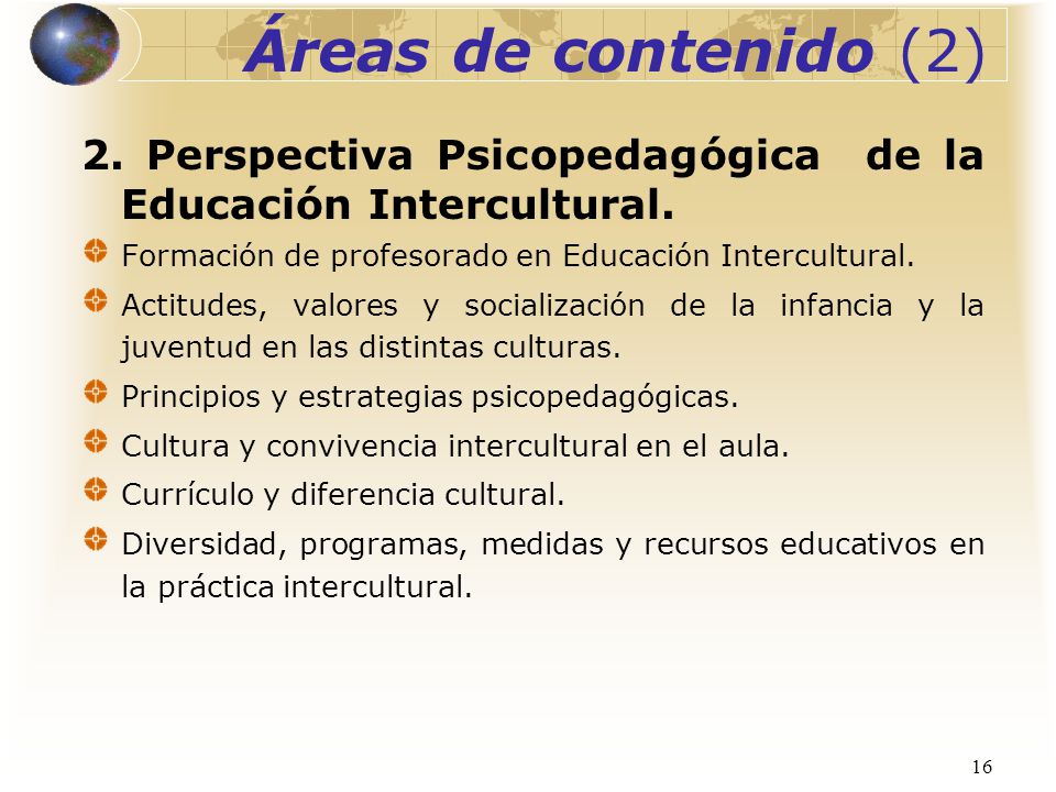Áreas de contenido (2) 2. Perspectiva Psicopedagógica de la Educación Intercultural. Formación de profesorado en Educación Intercultural.