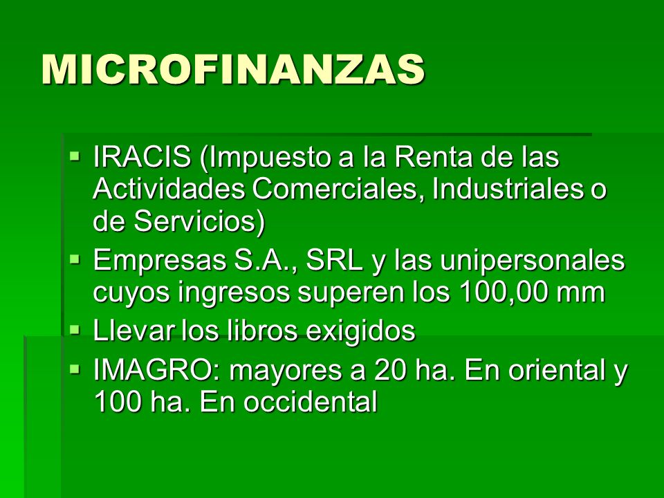 MICROFINANZAS IRACIS (Impuesto a la Renta de las Actividades Comerciales, Industriales o de Servicios)