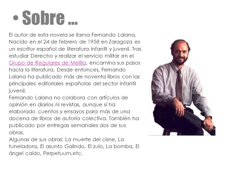 Sobre … El autor de esta novela se llama Fernando Lalana.