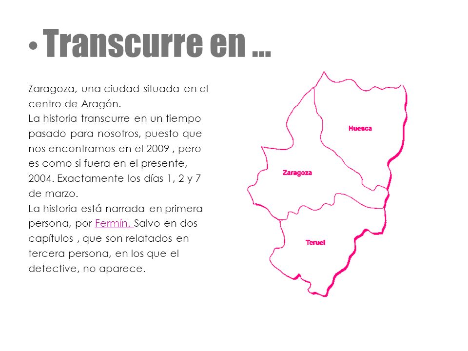 Transcurre en … Zaragoza, una ciudad situada en el centro de Aragón.