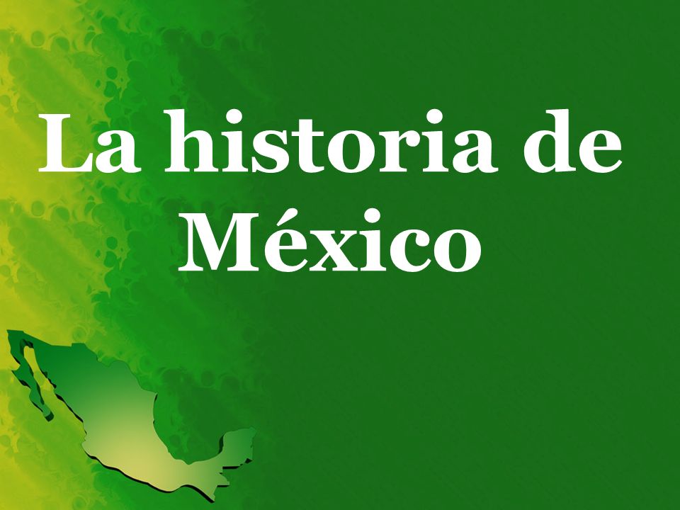 La historia de México