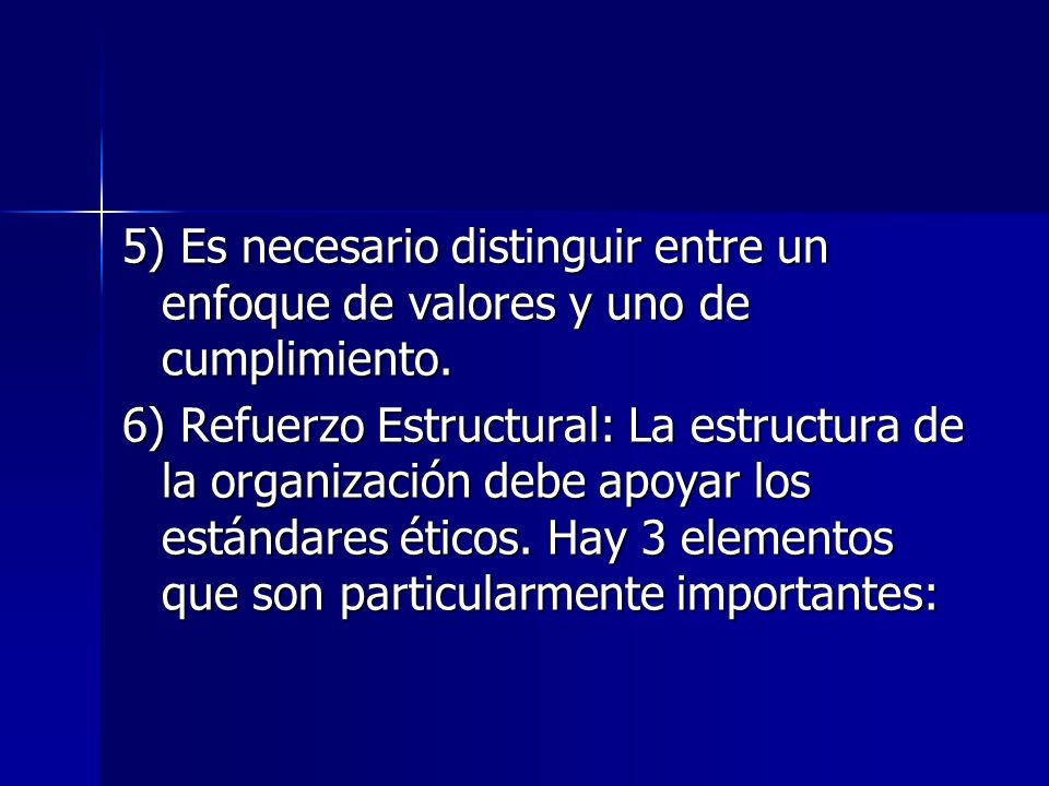 5) Es necesario distinguir entre un enfoque de valores y uno de cumplimiento.