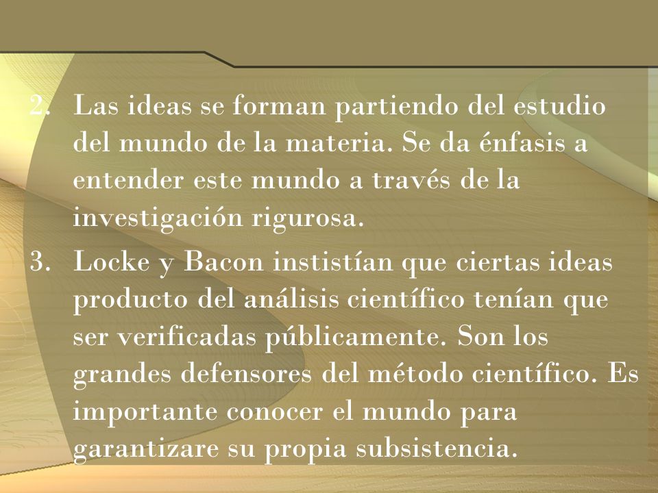 Las ideas se forman partiendo del estudio del mundo de la materia