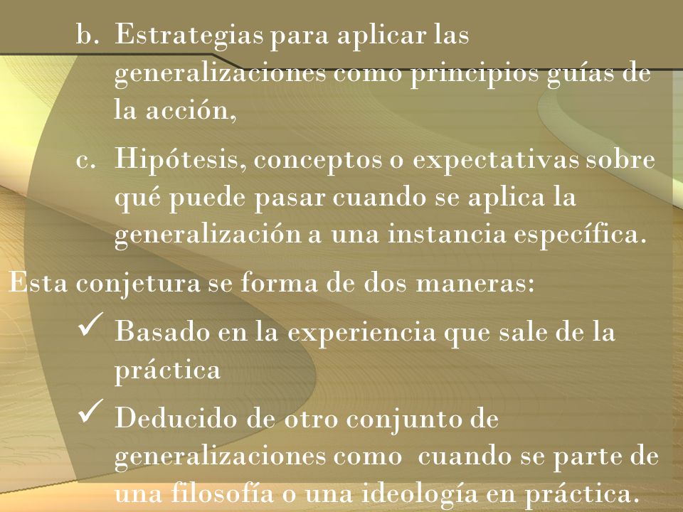 Estrategias para aplicar las generalizaciones como principios guías de la acción,