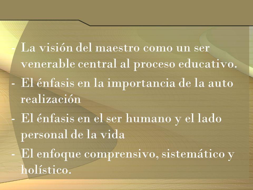 La visión del maestro como un ser venerable central al proceso educativo.