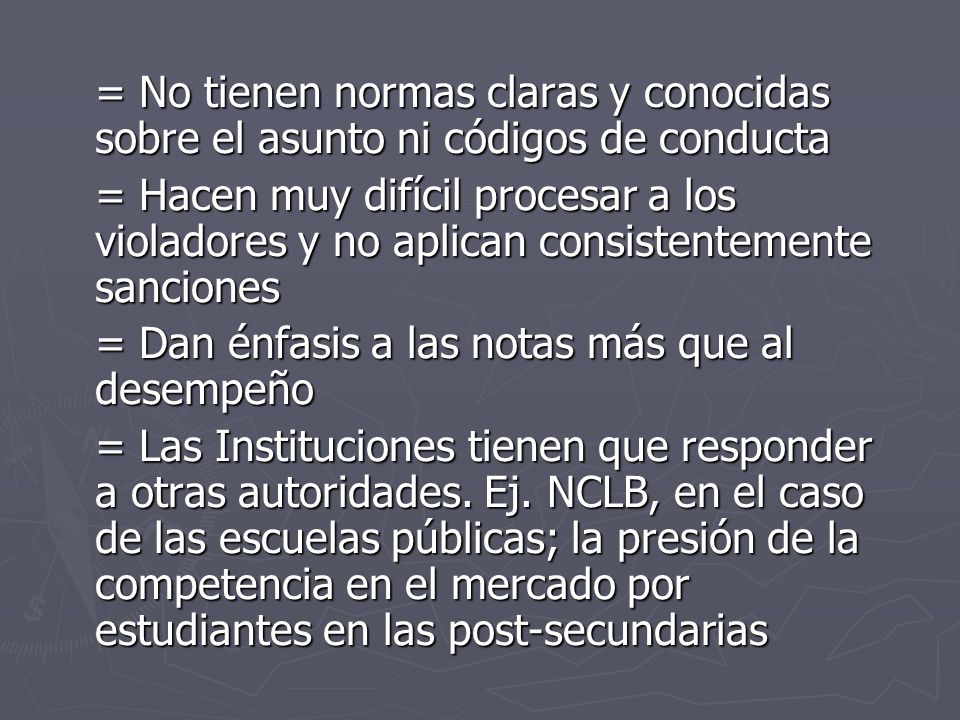 = No tienen normas claras y conocidas sobre el asunto ni códigos de conducta