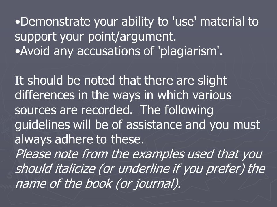 Demonstrate your ability to use material to support your point/argument.