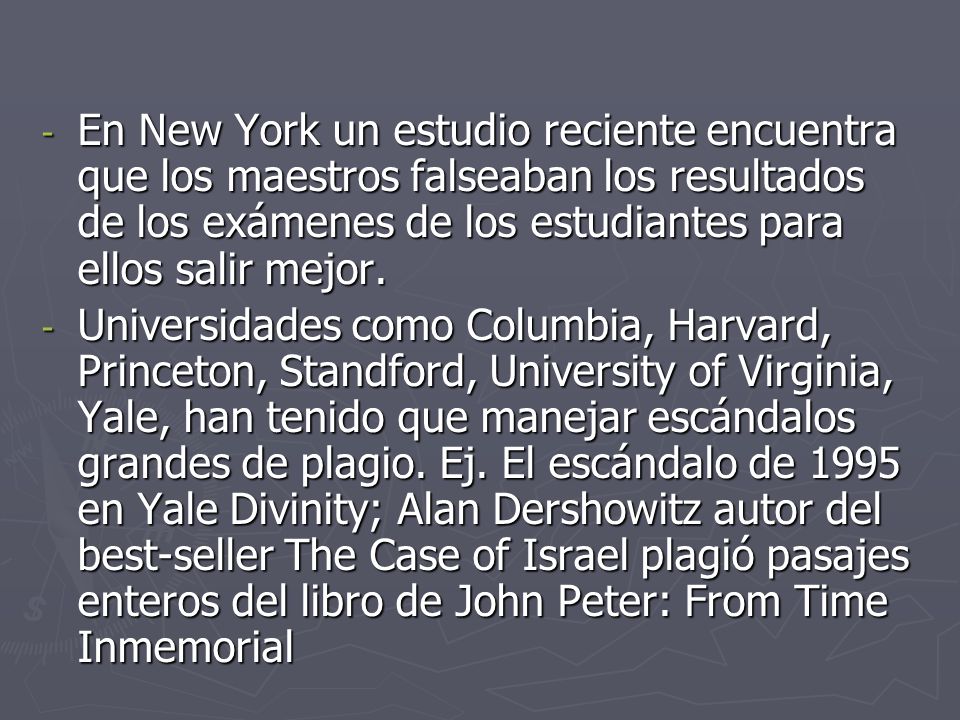 En New York un estudio reciente encuentra que los maestros falseaban los resultados de los exámenes de los estudiantes para ellos salir mejor.