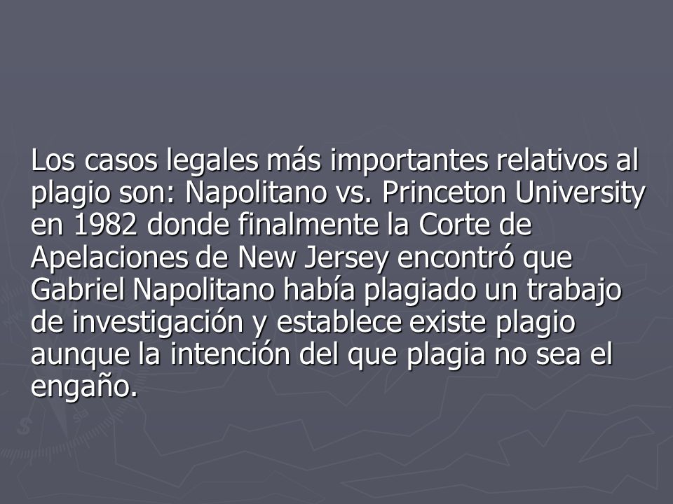 Los casos legales más importantes relativos al plagio son: Napolitano vs.