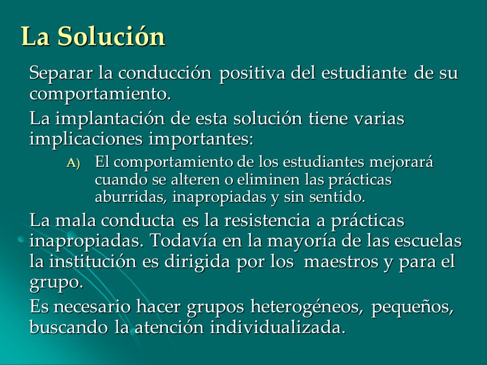La Solución Separar la conducción positiva del estudiante de su comportamiento.