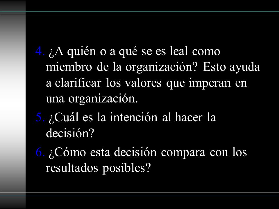 4. ¿A quién o a qué se es leal como miembro de la organización