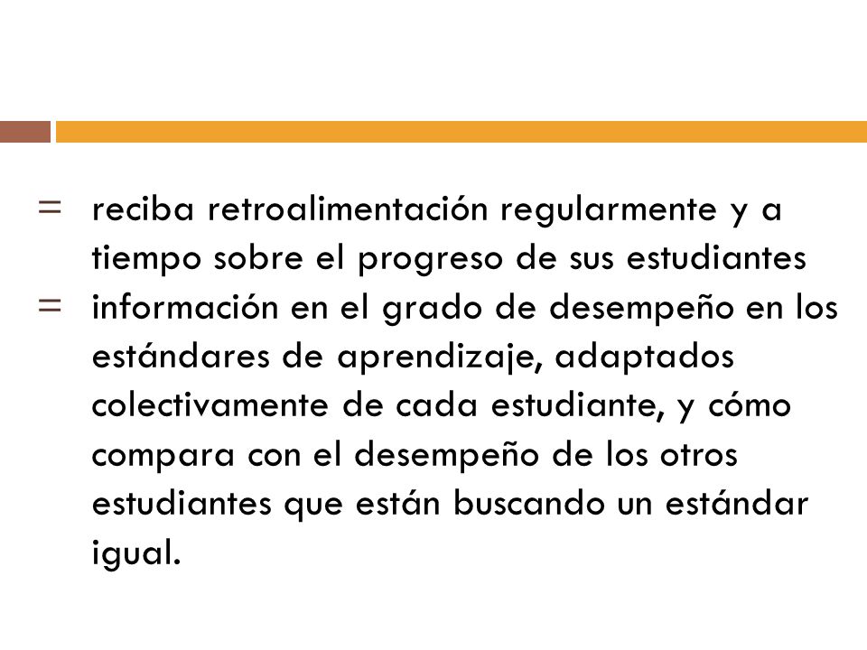 reciba retroalimentación regularmente y a tiempo sobre el progreso de sus estudiantes