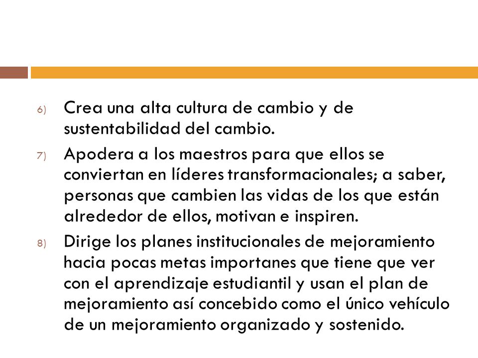 Crea una alta cultura de cambio y de sustentabilidad del cambio.