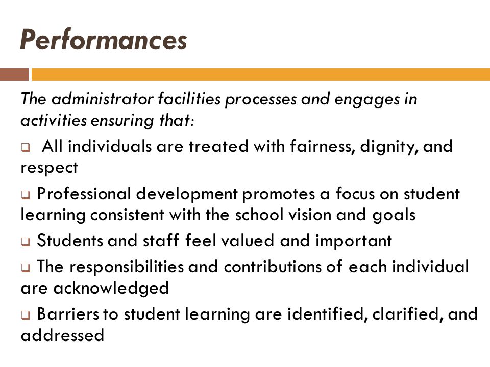 Performances The administrator facilities processes and engages in activities ensuring that: