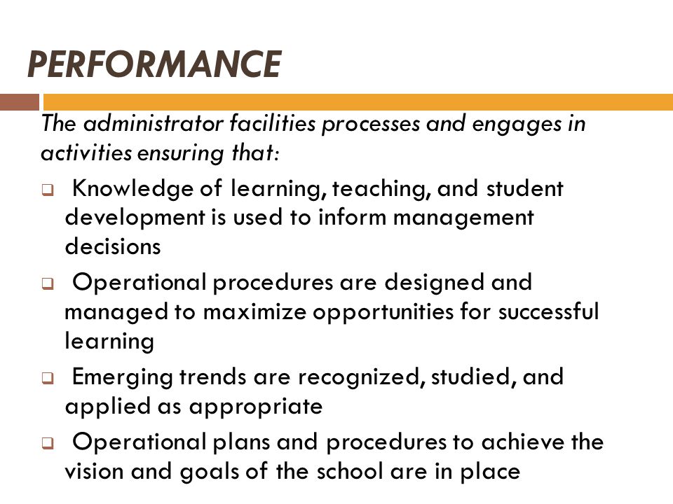 PERFORMANCE The administrator facilities processes and engages in activities ensuring that:
