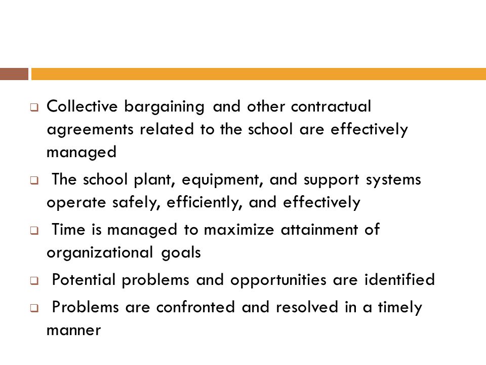 Collective bargaining and other contractual agreements related to the school are effectively managed