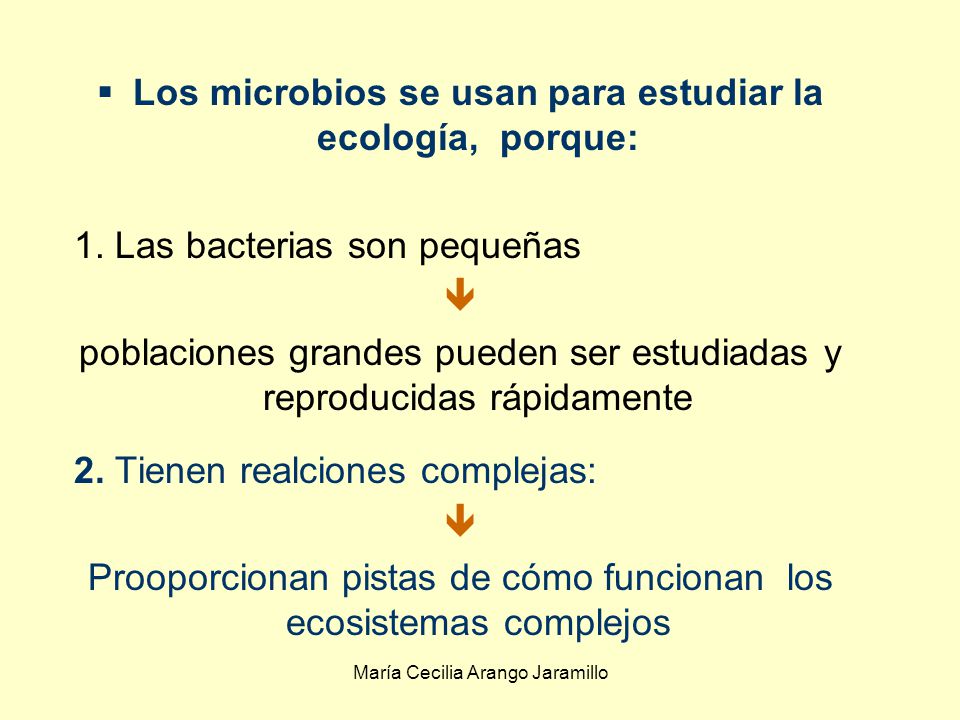 Los microbios se usan para estudiar la ecología, porque: