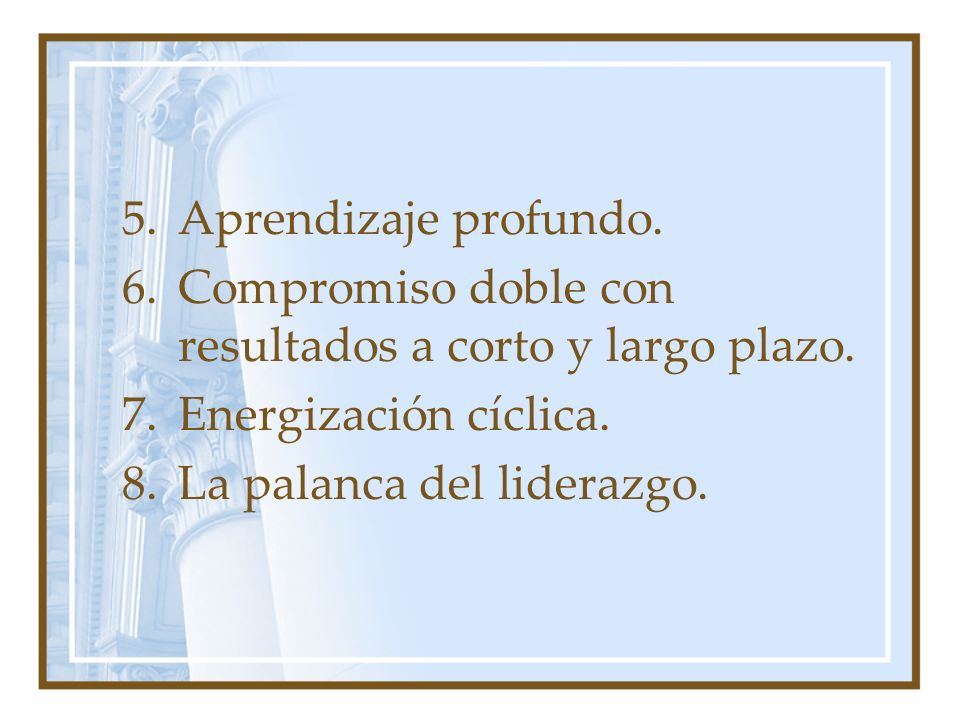 Aprendizaje profundo. Compromiso doble con resultados a corto y largo plazo. Energización cíclica.
