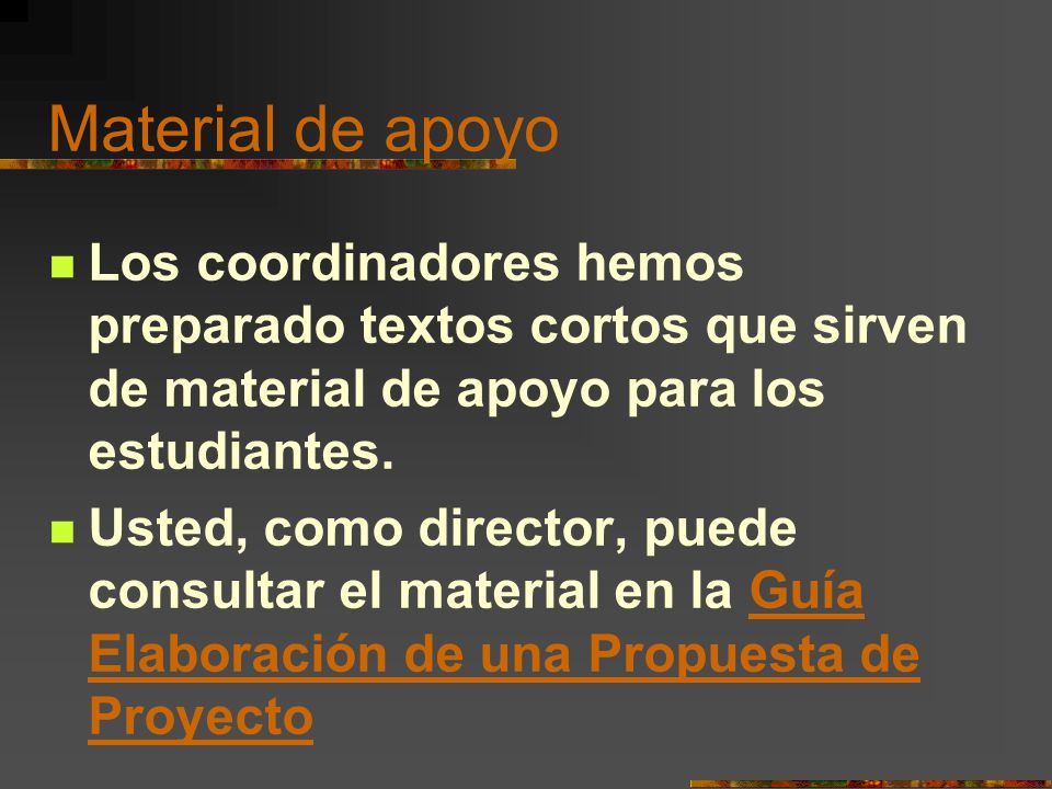 Material de apoyo Los coordinadores hemos preparado textos cortos que sirven de material de apoyo para los estudiantes.