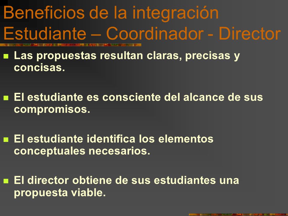 Beneficios de la integración Estudiante – Coordinador - Director