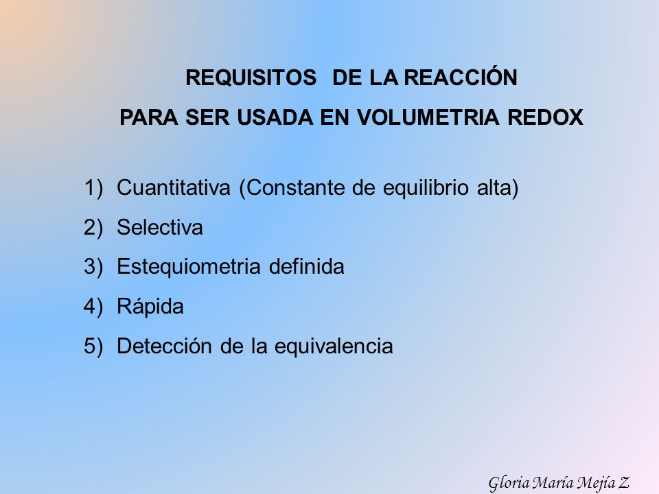 REQUISITOS DE LA REACCIÓN PARA SER USADA EN VOLUMETRIA REDOX