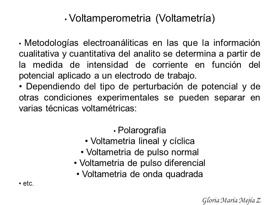 • Voltametria lineal y cíclica • Voltametria de pulso normal