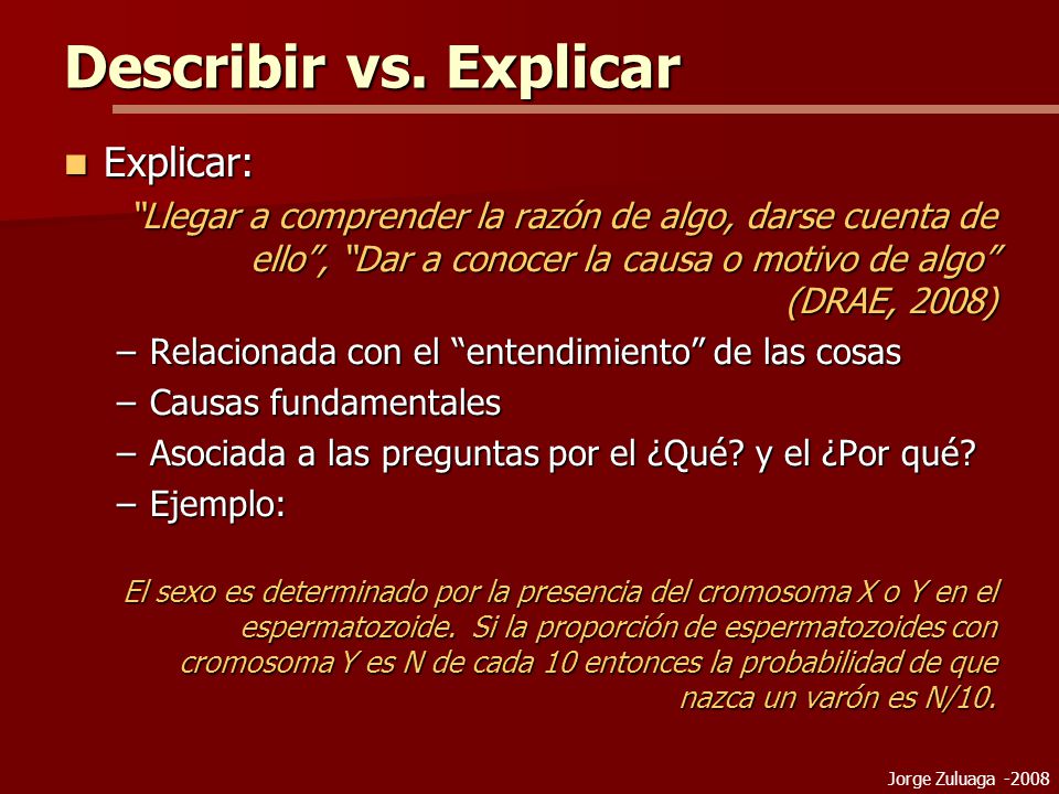 Describir vs. Explicar Explicar: