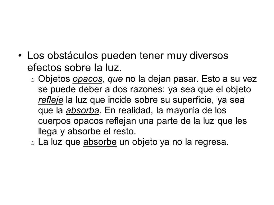 Los obstáculos pueden tener muy diversos efectos sobre la luz.