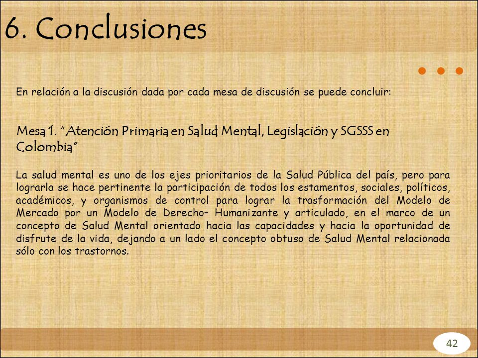 6. Conclusiones En relación a la discusión dada por cada mesa de discusión se puede concluir: