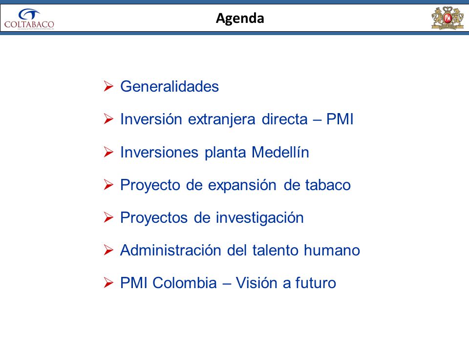 Agenda Generalidades. Inversión extranjera directa – PMI. Inversiones planta Medellín. Proyecto de expansión de tabaco.