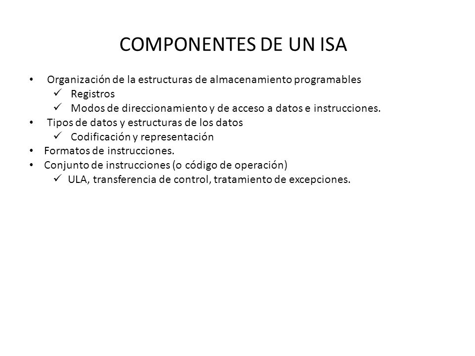 COMPONENTES DE UN ISA Organización de la estructuras de almacenamiento programables. Registros.