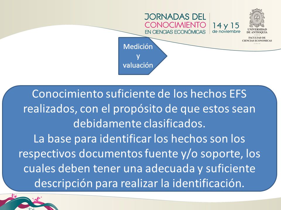Medición y valuación Conocimiento suficiente de los hechos EFS realizados, con el propósito de que estos sean debidamente clasificados.