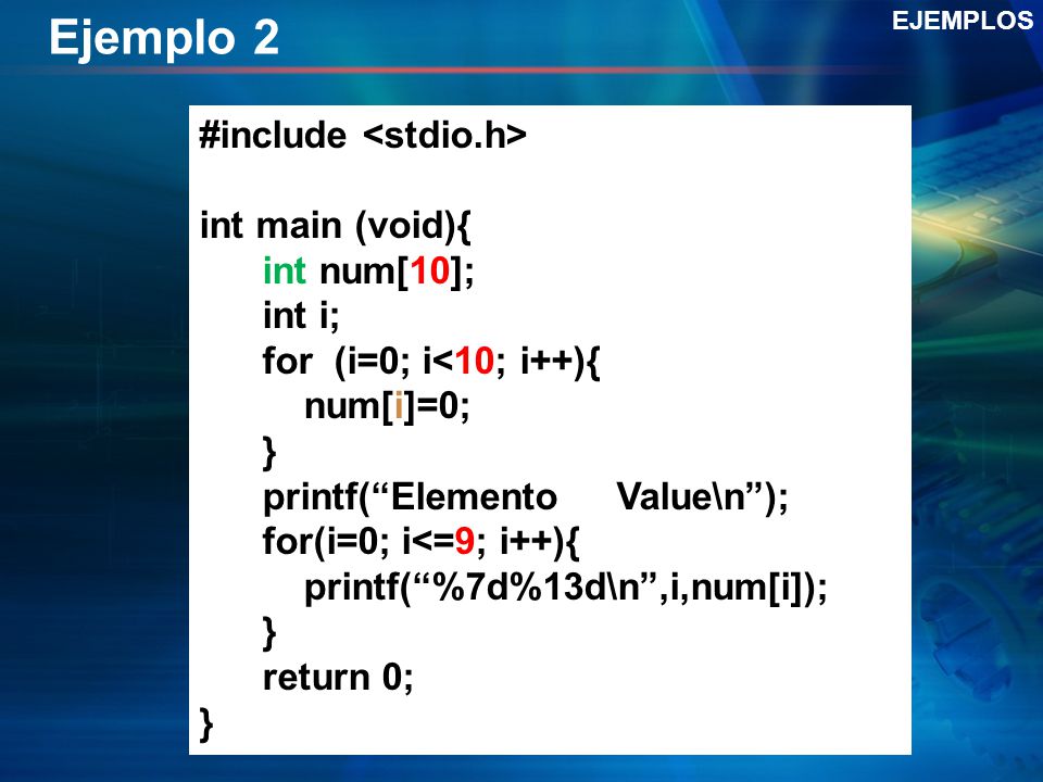 Ejemplo 2 #include <stdio.h> int main (void){ int num[10];