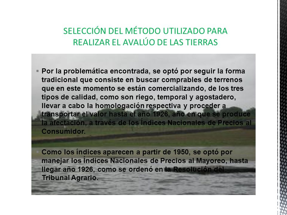 SELECCIÓN DEL MÉTODO UTILIZADO PARA REALIZAR EL AVALÚO DE LAS TIERRAS
