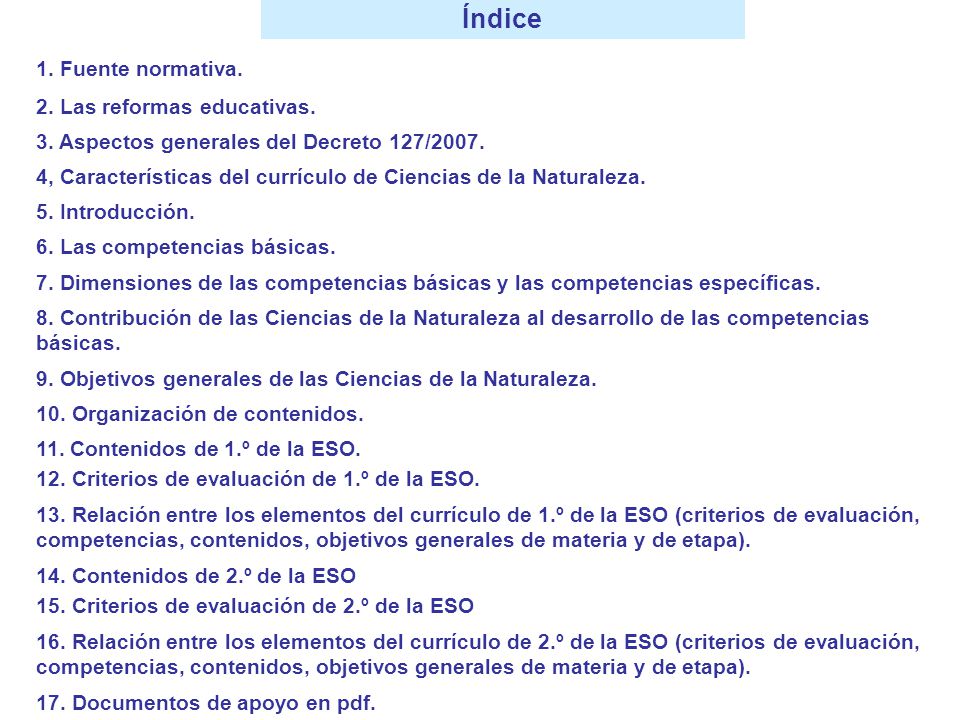 Índice 1. Fuente normativa. 2. Las reformas educativas.