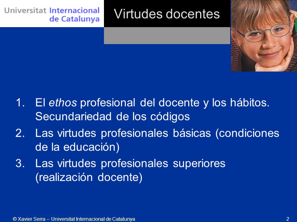 Virtudes docentes El ethos profesional del docente y los hábitos. Secundariedad de los códigos.