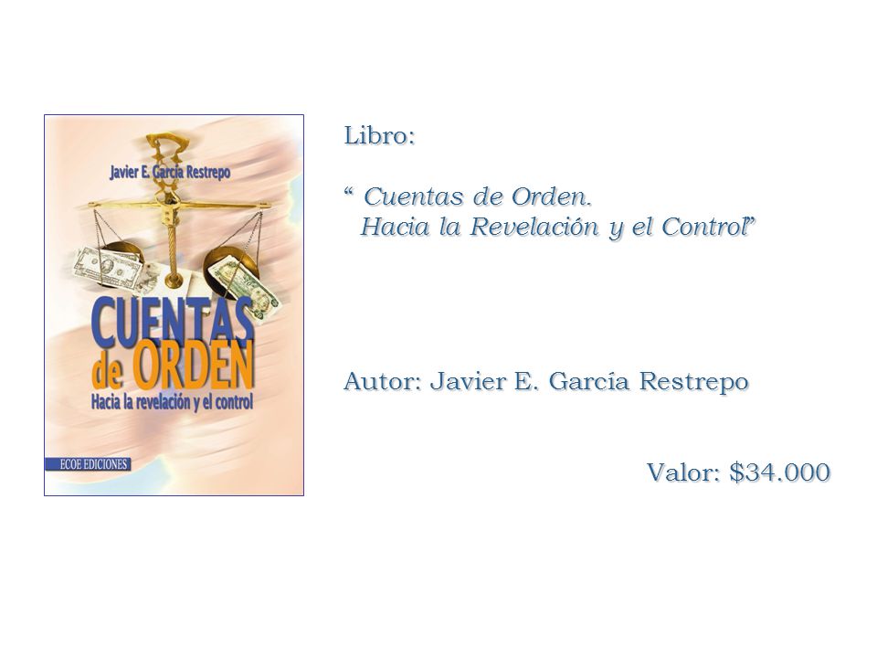 Libro: Cuentas de Orden. Hacia la Revelación y el Control Autor: Javier E.