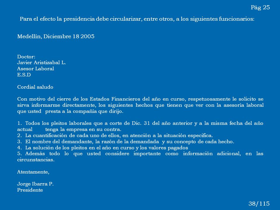 Pág 25 Para el efecto la presidencia debe circularizar, entre otros, a los siguientes funcionarios:
