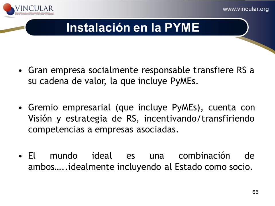 Instalación en la PYME Gran empresa socialmente responsable transfiere RS a su cadena de valor, la que incluye PyMEs.