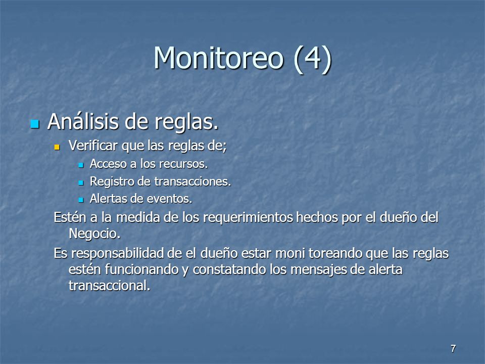 Monitoreo (4) Análisis de reglas. Verificar que las reglas de;