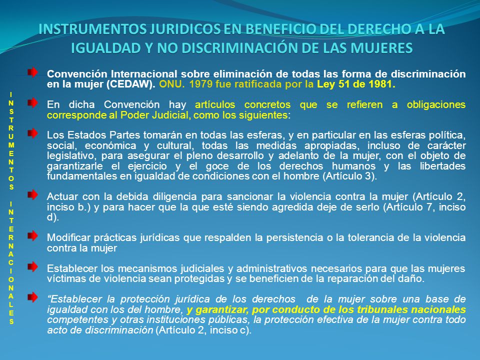 INSTRUMENTOS JURIDICOS EN BENEFICIO DEL DERECHO A LA IGUALDAD Y NO DISCRIMINACIÓN DE LAS MUJERES