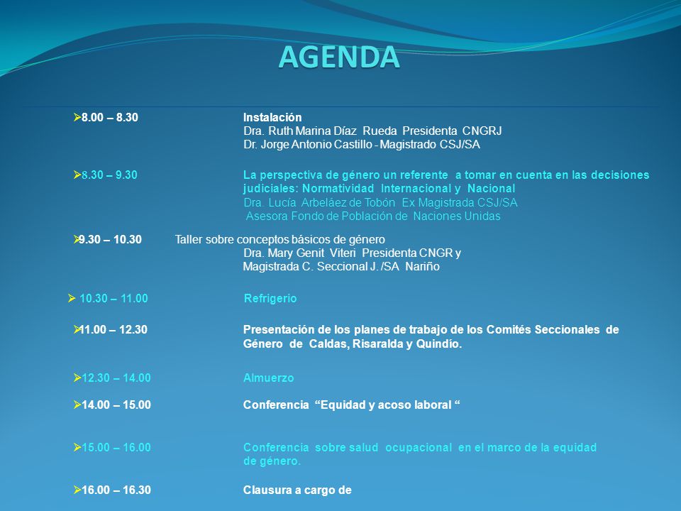 AGENDA 8.00 – 8.30 Instalación. Dra. Ruth Marina Díaz Rueda Presidenta CNGRJ. Dr. Jorge Antonio Castillo - Magistrado CSJ/SA.