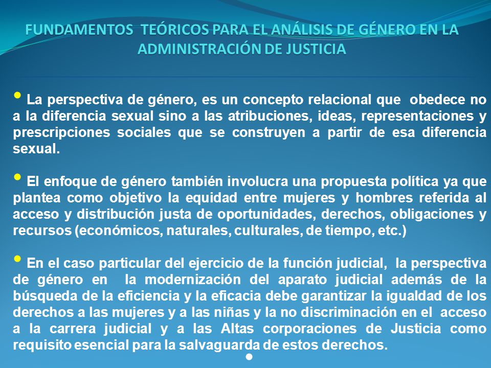 FUNDAMENTOS TEÓRICOS PARA EL ANÁLISIS DE GÉNERO EN LA ADMINISTRACIÓN DE JUSTICIA