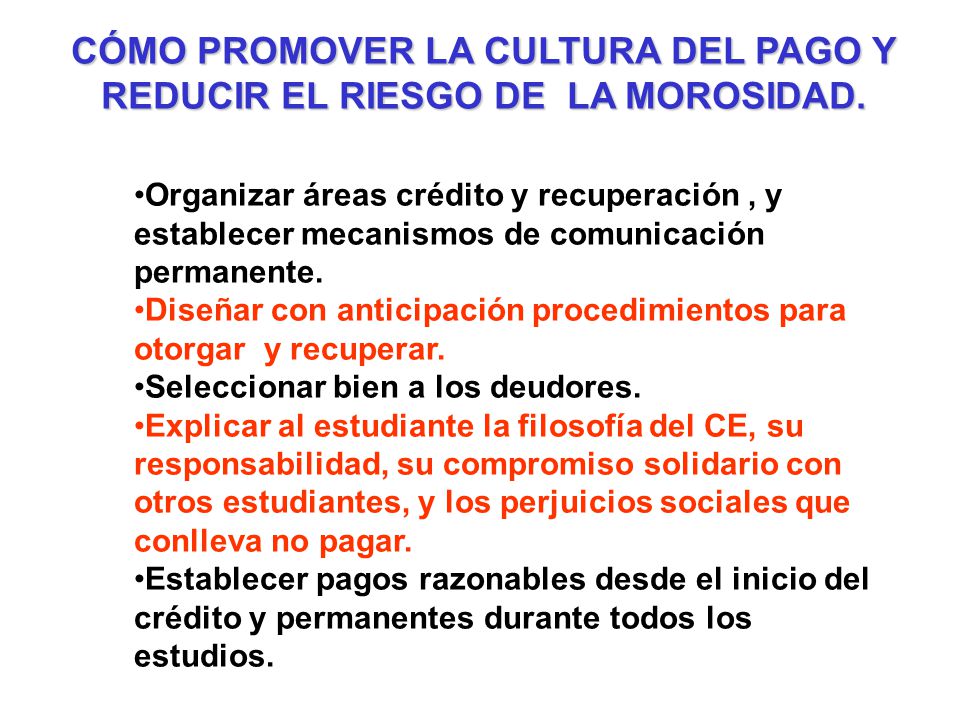 CÓMO PROMOVER LA CULTURA DEL PAGO Y REDUCIR EL RIESGO DE LA MOROSIDAD.