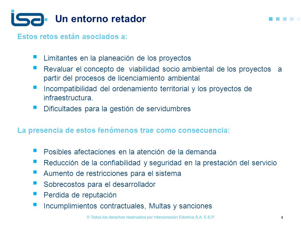 Un entorno retador Estos retos están asociados a: