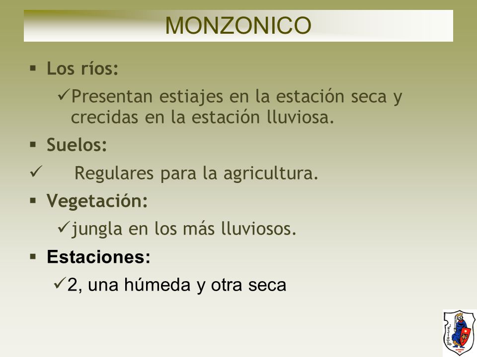 MONZONICO Los ríos: Presentan estiajes en la estación seca y crecidas en la estación lluviosa. Suelos: