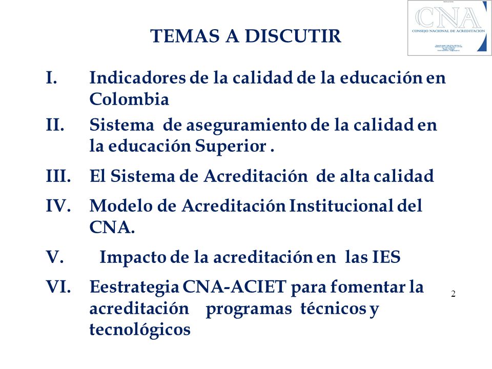 TEMAS A DISCUTIR Indicadores de la calidad de la educación en Colombia